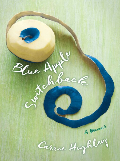 Title details for Blue Apple Switchback by Carrie Highley - Available